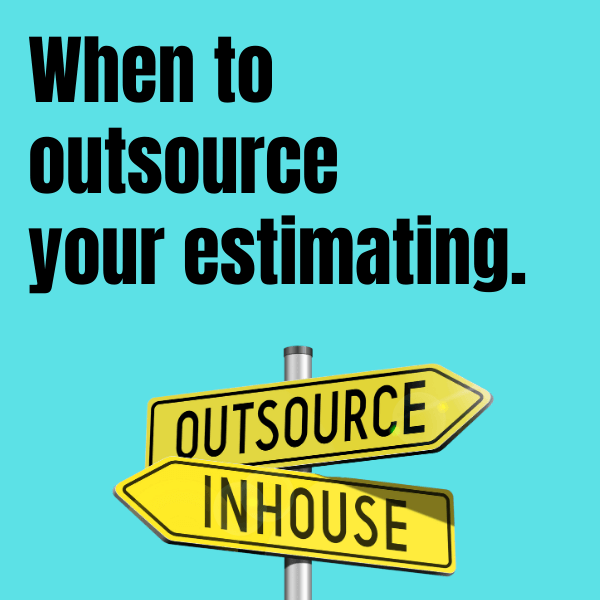 When to outsource your estimating